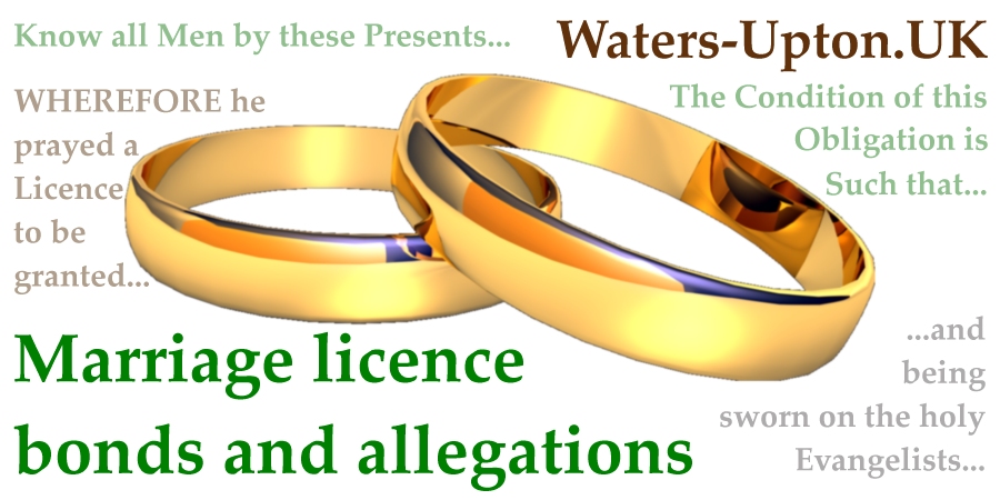 Waters-Upton.UK - Marriage licence bonds and allegations.